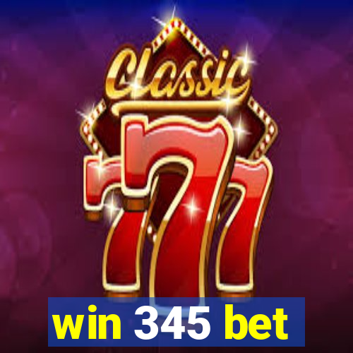 win 345 bet